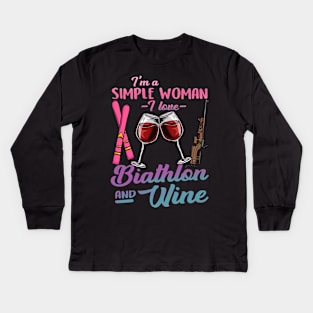 I'm A Simple Woman I Lover Biathlon And Wine Gift Kids Long Sleeve T-Shirt